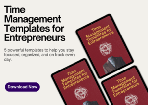 Time Management Templates for Entrepreneurs (Free Download)